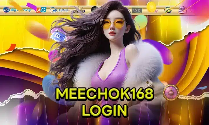 MEECHOK168 LOGIN feature image